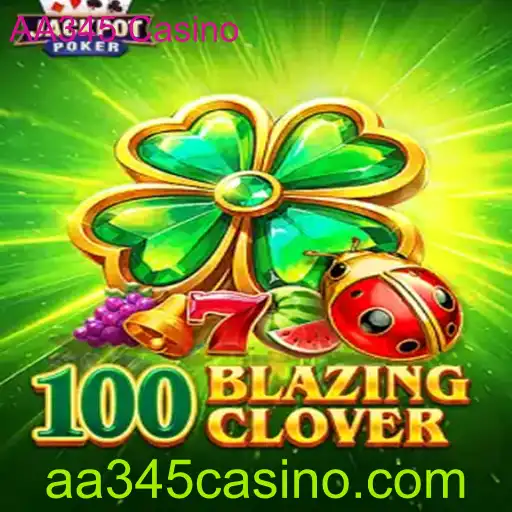 Descubra o Fascínio do Jogo 100BlazingClover no AA345 Casino